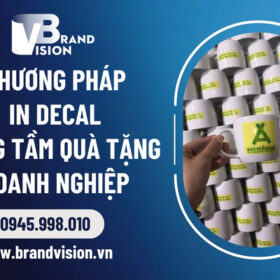 phuong-phap-in-decal-nang-tam-qua-tang-doanh-nghiep-33